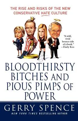 Krvežíznivé mrchy a zbožní pasáci moci: Vzestup a rizika nové konzervativní kultury nenávisti - Bloodthirsty Bitches and Pious Pimps of Power: The Rise and Risks of the New Conservative Hate Culture