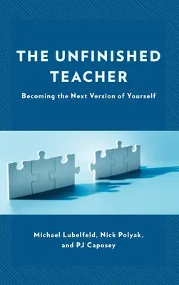 Nedokončený učitel: Stát se další verzí sebe sama - The Unfinished Teacher: Becoming the Next Version of Yourself