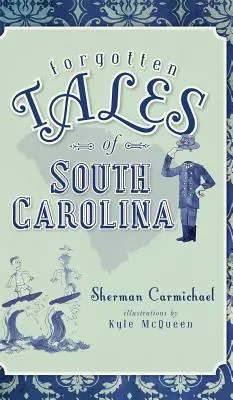 Zapomenuté příběhy Jižní Karolíny - Forgotten Tales of South Carolina