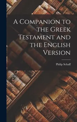 Společník k Řeckému zákonu a anglické verzi - A Companion to the Greek Testament and the English Version