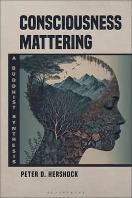 Rozmělňování vědomí: Buddhistická syntéza - Consciousness Mattering: A Buddhist Synthesis