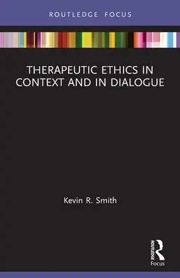 Terapeutická etika v kontextu a v dialogu - Therapeutic Ethics in Context and in Dialogue