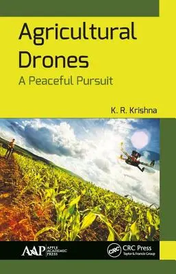Zemědělské drony: Drony: mírumilovné pronásledování - Agricultural Drones: A Peaceful Pursuit