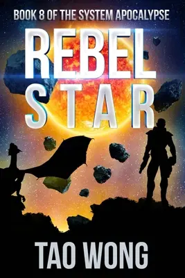 Rebel Star: (System Apocalypse Book 8) - Rebel Star: A LitRPG Post-Apocalyptic Space Opera (System Apocalypse Book 8)