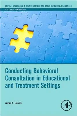 Vedení behaviorálních konzultací ve vzdělávacích a léčebných zařízeních - Conducting Behavioral Consultation in Educational and Treatment Settings