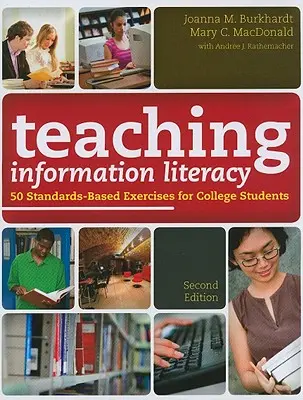Výuka informační gramotnosti: 50 cvičení pro studenty vysokých škol založených na standardech - Teaching Information Literacy: 50 Standards-Based Exercises for College Students
