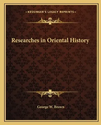 Výzkumy orientální historie - Researches in Oriental History