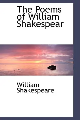Básně Williama Shakespeara - The Poems of William Shakespear
