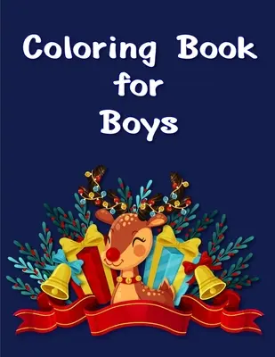 Omalovánky pro kluky: Dětské omalovánky a knížky s aktivitami pro děti ve věku 2-4, 4-8 let, pro kluky, holky, zábavné rané učení - Coloring Book for Boys: Children Coloring and Activity Books for Kids Ages 2-4, 4-8, Boys, Girls, Fun Early Learning