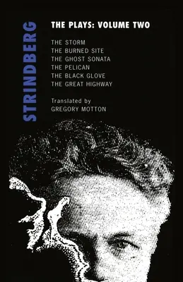 Strindberg: Strindberg: Hry: Svazek druhý: Bouře; Spáleniště; Sonáta duchů; Pelikán - Strindberg: The Plays: Volume Two: The Storm; The Burned Site; The Ghost Sonata; The Pelican
