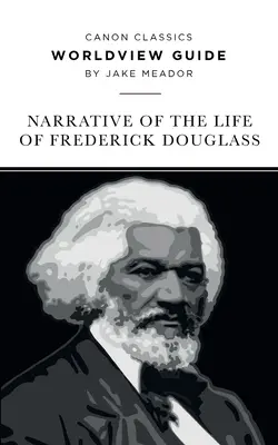 Průvodce světonázorem k Vyprávění o životě Fredericka Douglasse - Worldview Guide for the Narrative of the Life of Frederick Douglass