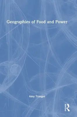 Geografie potravin a moci - Geographies of Food and Power