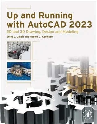 Nahoru a dolů s AutoCADem 2023: 2D a 3D kreslení, navrhování a modelování - Up and Running with AutoCAD 2023: 2D and 3D Drawing, Design and Modeling