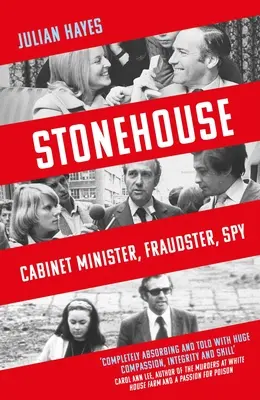 Stonehouse: Sthousehouse: ministr vlády, podvodník, špión - Stonehouse: Cabinet Minister, Fraudster, Spy