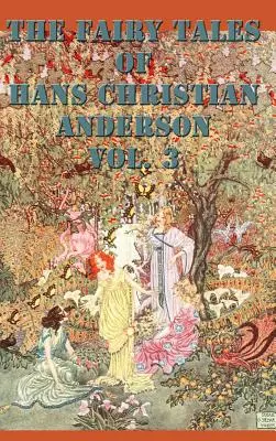 Pohádky Hanse Christiana Andersona 3. díl - The Fairy Tales of Hans Christian Anderson Vol. 3