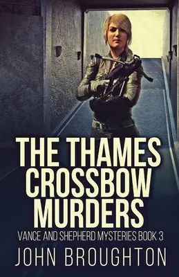 Vraždy s kuší na Temži - The Thames Crossbow Murders