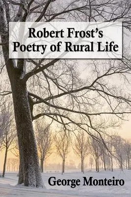 Poezie venkovského života Roberta Frosta - Robert Frost's Poetry of Rural Life