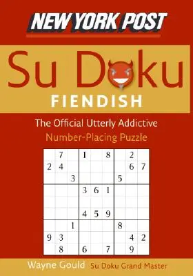 New York Post Fiendish Sudoku: Oficiální naprosto návykový hlavolam s čísly - New York Post Fiendish Sudoku: The Official Utterly Addictive Number-Placing Puzzle