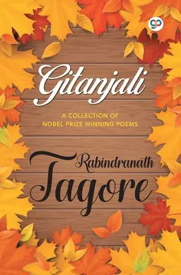 Gitanjali: Sbírka básní oceněných Nobelovou cenou za literaturu - Gitanjali: A Collection of Nobel Prize Winning Poems