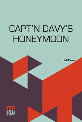 Líbánky kapitána Davyho: A Manx Yarn - Capt'N Davy's Honeymoon: A Manx Yarn
