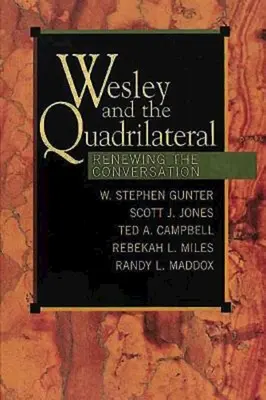 Wesley a čtyřúhelník: Obnovení rozhovoru - Wesley and the Quadrilateral: Renewing the Conversation