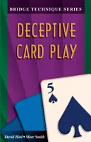 Technika bridže 5: Klamavá hra s kartami - Bridge Technique 5: Deceptive Card Play