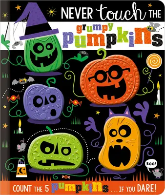 Nikdy se nedotýkejte nevrlých dýní - Never Touch the Grumpy Pumpkins