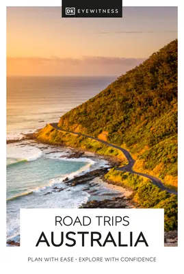 DK Eyewitness Cesty po Austrálii - DK Eyewitness Road Trips Australia