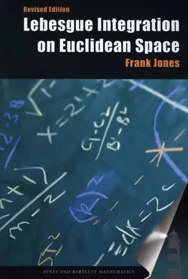 Lebesgueova integrace v euklidovském prostoru, revidované vydání - Lebesgue Integration on Euclidean Space, Revised Edition
