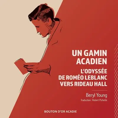 Un gamin acadien: L'odysse de Romo LeBlanc vers Rideau Hall (Akadémský hráč: Odysse de Romo LeBlanc vers Rideau Hall) - Un gamin acadien: L'odysse de Romo LeBlanc vers Rideau Hall