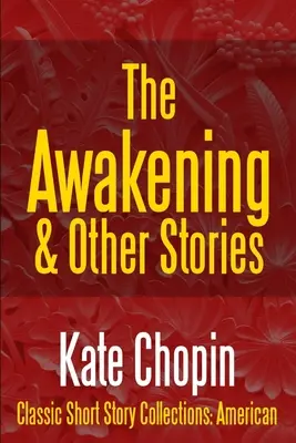 Probuzení a jiné povídky - The Awakening & Other Stories