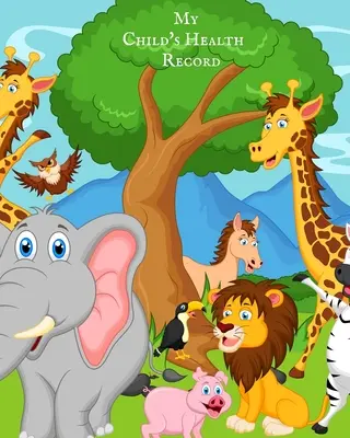 Zdravotní záznam mého dítěte: Dětská zdravotní anamnéza: To do Book, Baby 's Health keepake Register & Information Record Log, Treatment Activities Tr - My child's Health Record: Child's Medical History To do Book, Baby 's Health keepsake Register & Information Record Log, Treatment Activities Tr