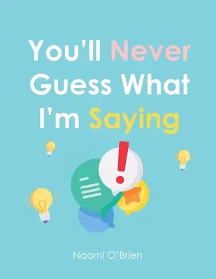 Nikdy neuhádnete, co říkám - You'll Never Guess What I'm Saying