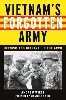 Zapomenutá vietnamská armáda: Hrdinství a zrada v ARVN - Vietnam's Forgotten Army: Heroism and Betrayal in the ARVN