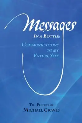 Poselství v láhvi: Sdělení mému budoucímu já - Messages in a Bottle: Communications to My Future Self