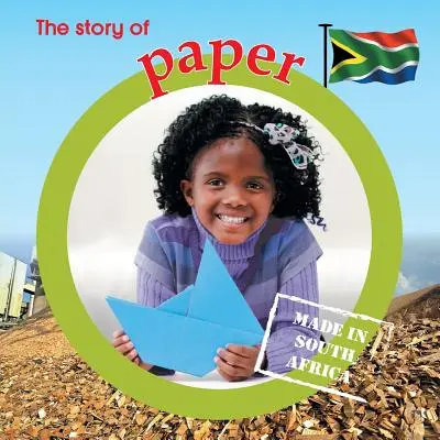Příběh papíru: Příběh papíru: Made in South Africa - The story of paper: Made in South Africa