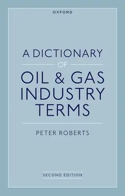 Slovník pojmů z ropného a plynárenského průmyslu, 2e - A Dictionary of Oil & Gas Industry Terms, 2e