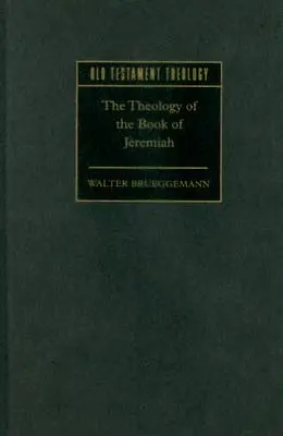 Teologie knihy Jeremiášovy - The Theology of the Book of Jeremiah