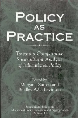 Politika jako praxe: Ke srovnávací sociokulturní analýze vzdělávací politiky - Policy as Practice: Toward a Comparative Sociocultural Analysis of Educational Policy