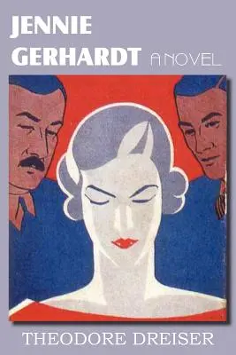Jennie Gerhardtová, román - Jennie Gerhardt, a Novel