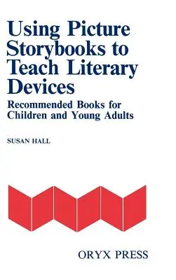 Využití obrázkových příběhů k výuce literárních postupů: Doporučené knihy pro děti a mládež [díl I] - Using Picture Storybooks to Teach Literary Devices: Recommended Books for Children and Young Adults [Volume I]
