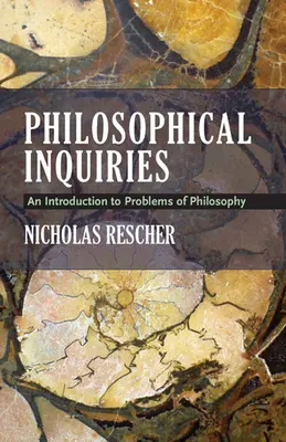 Philosophical Inquiries: An Introduction to Problems of Philosophy: An Introduction to Problems of Philosophy - Philosophical Inquiries: An Introduction to Problems of Philosophy