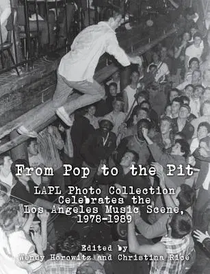 Z popu do jámy: Sbírka fotografií LAPL oslavuje losangeleskou hudební scénu, 1978-1989 - From Pop to the Pit: LAPL Photo Collection Celebrates the Los Angeles Music Scene, 1978-1989