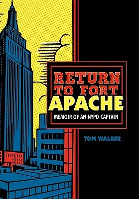 Návrat do pevnosti Fort Apache: Vzpomínky newyorského policejního kapitána - Return to Fort Apache: Memoir of an NYPD Captain