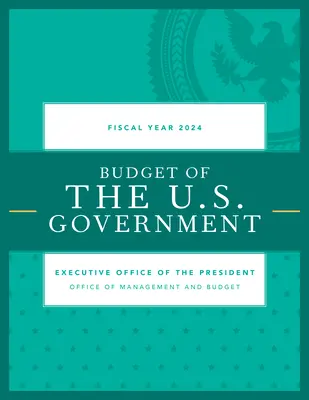 Rozpočet vlády USA, fiskální rok 2024 - Budget of the U.S. Government, Fiscal Year 2024