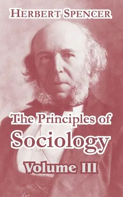 Základy sociologie, III. díl - The Principles of Sociology, Volume III