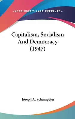 Kapitalismus, socialismus a demokracie (1947) - Capitalism, Socialism And Democracy (1947)