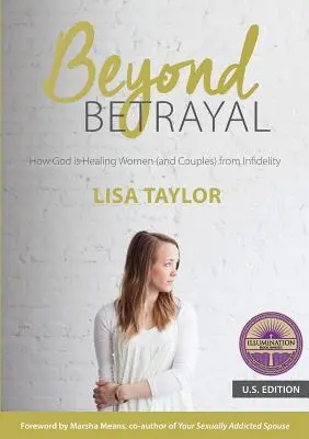 Za hranicí zrady: Jak Bůh uzdravuje ženy (a páry) z nevěry - Beyond Betrayal: How God is Healing Women (and Couples) from Infidelity