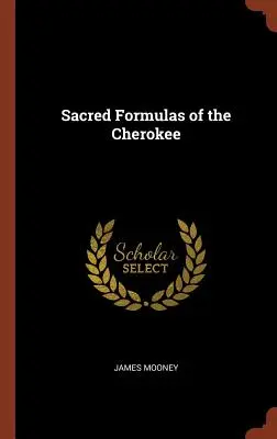 Posvátné formule Čerokíjů - Sacred Formulas of the Cherokee