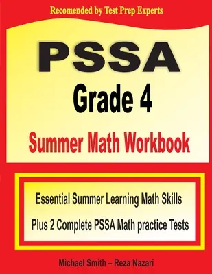 Letní pracovní sešit k testu PSSA pro 4. třídu z matematiky: Základní letní výuka matematických dovedností a dva kompletní cvičné testy PSSA z matematiky. - PSSA Grade 4 Summer Math Workbook: Essential Summer Learning Math Skills plus Two Complete PSSA Math Practice Tests